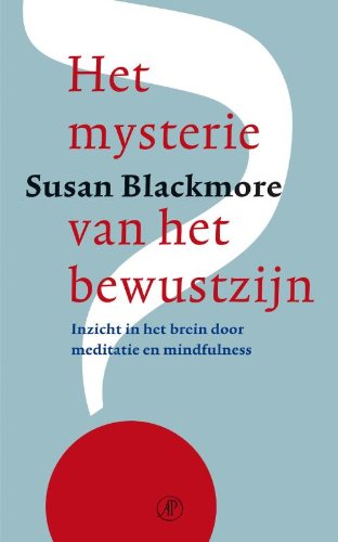 Het mysterie van het bewustzijn: Inzicht in het brein door meditatie en mindfulness book