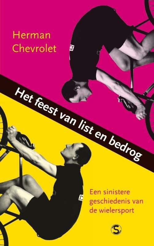 Het feest van list en bedrog: een sinistere geschiedenis van de wielersport book