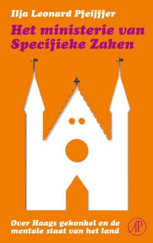 Het ministerie van Specifieke Zaken: over Haags gekonkel en de mentale staat van het land book