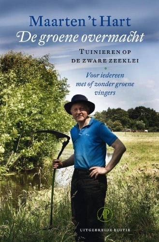 De groene overmacht: tuinieren op de zware zeeklei Contemporary literature