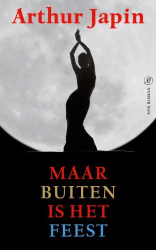 Maar buiten is het feest: een roman Contemporary literature
