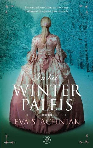 In het winterpaleis: een roman over Catharina de Grote book