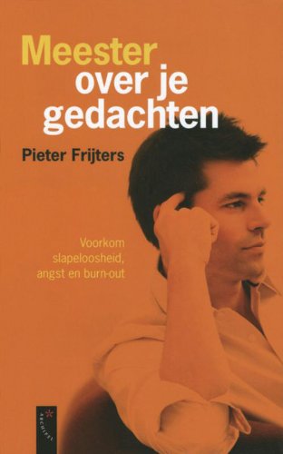 Meester over je gedachten: voorkom slapeloosheid, angst en burn-out Social Sciences