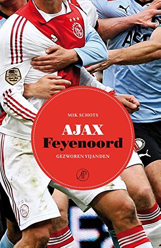 Ajax-Feyenoord: gezworen vijanden book
