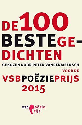 De 100 beste gedichten voor de VSB Poëzieprijs 2015: gekozen door Peter Vandermeersch book
