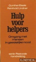 Hulp voor helpers Omgang met mensen in geestelijke nood Serie Pastorale handreiking Books