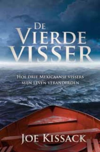 De vierde visser: hoe drie Mexicaanse vissers mijn leven veranderden book