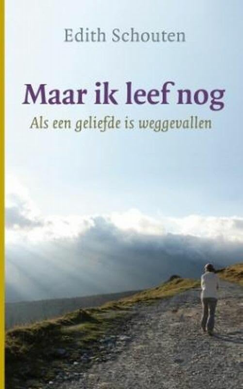 Maar ik leef nog: als een geliefde is weggevallen book