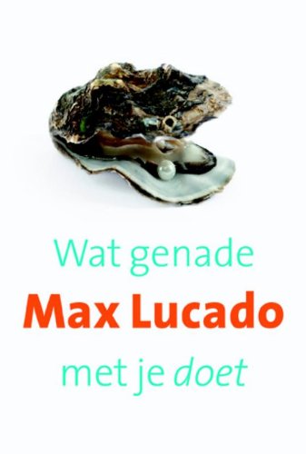 Wat genade met je doet: genade meer dan wij verdienen groter dan wij ons kunnen voorstellen book