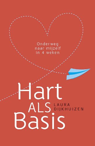Hart als basis: onderweg naar mijzelf in 4 weken book