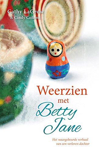 Weerzien met Betty Jane: het waargebeurde verhaal van een verloren dochter book