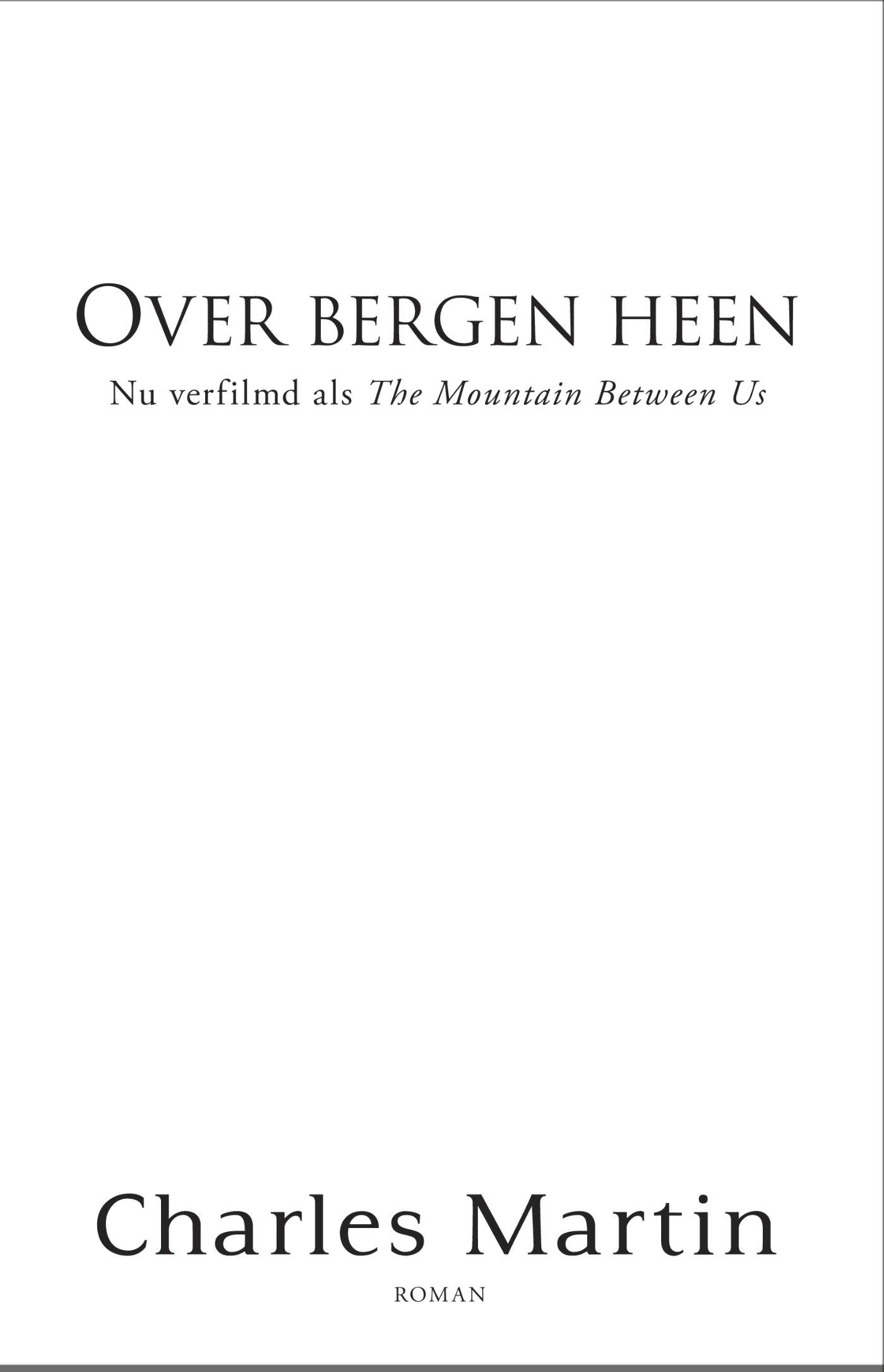 Over bergen heen: Verfilmd als The Mountain Between Us: roman Contemporary literature
