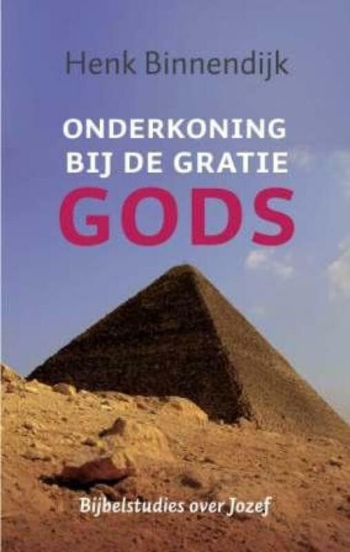 Onderkoning bij de gratie Gods: bijbelstudies over Jozef book