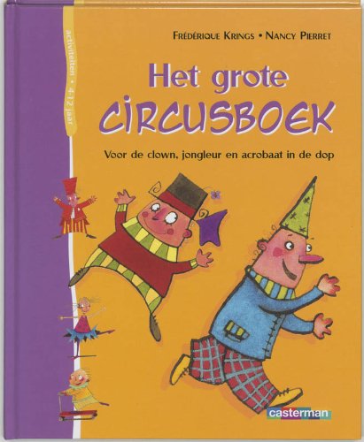Het grote circusboek: voor de clown, jongleur en acrobaat in de dop book