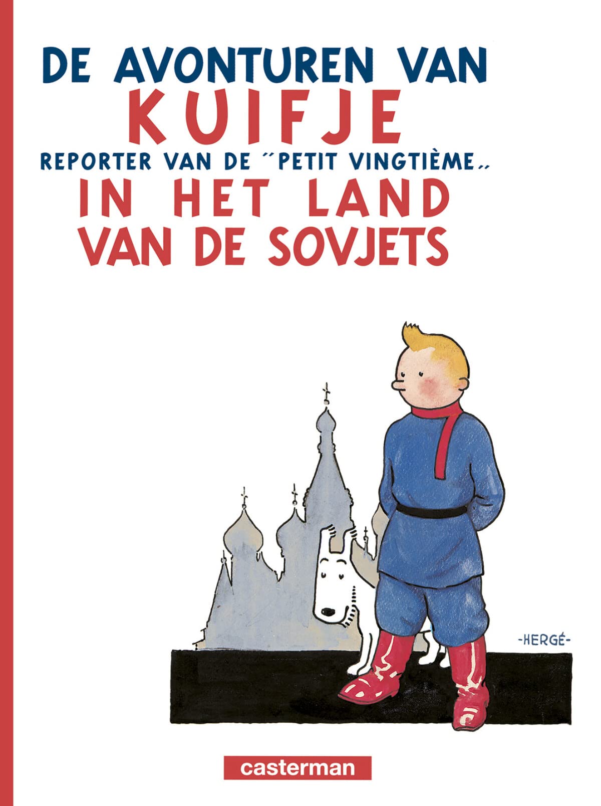 De Avonturen Van Kuifje, Reporter Van De Petit Vingtieme : in Het Land Van De Sovjets book