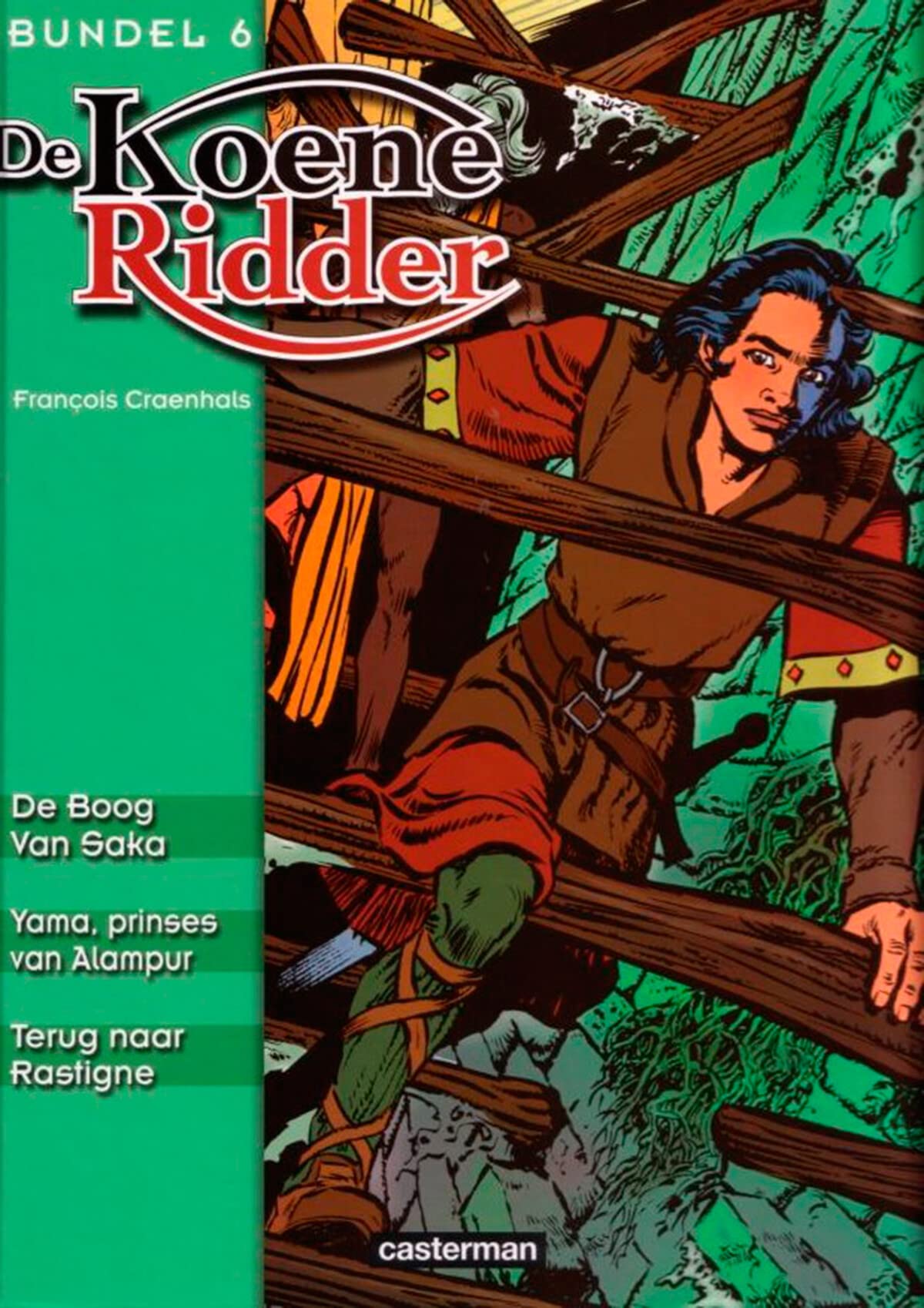 De Koene Ridder Bundel 6: bevat: 'De boog van Saka', 'Yama, prinses van Alampur' en 'Terug naar Rastigne' book