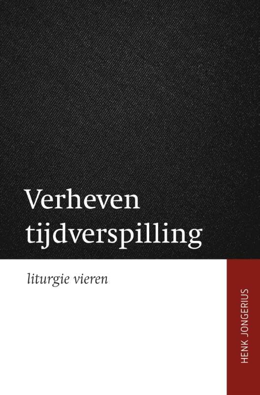 Verheven tijdsverspilling - liturgie vieren Film, Art & Culture