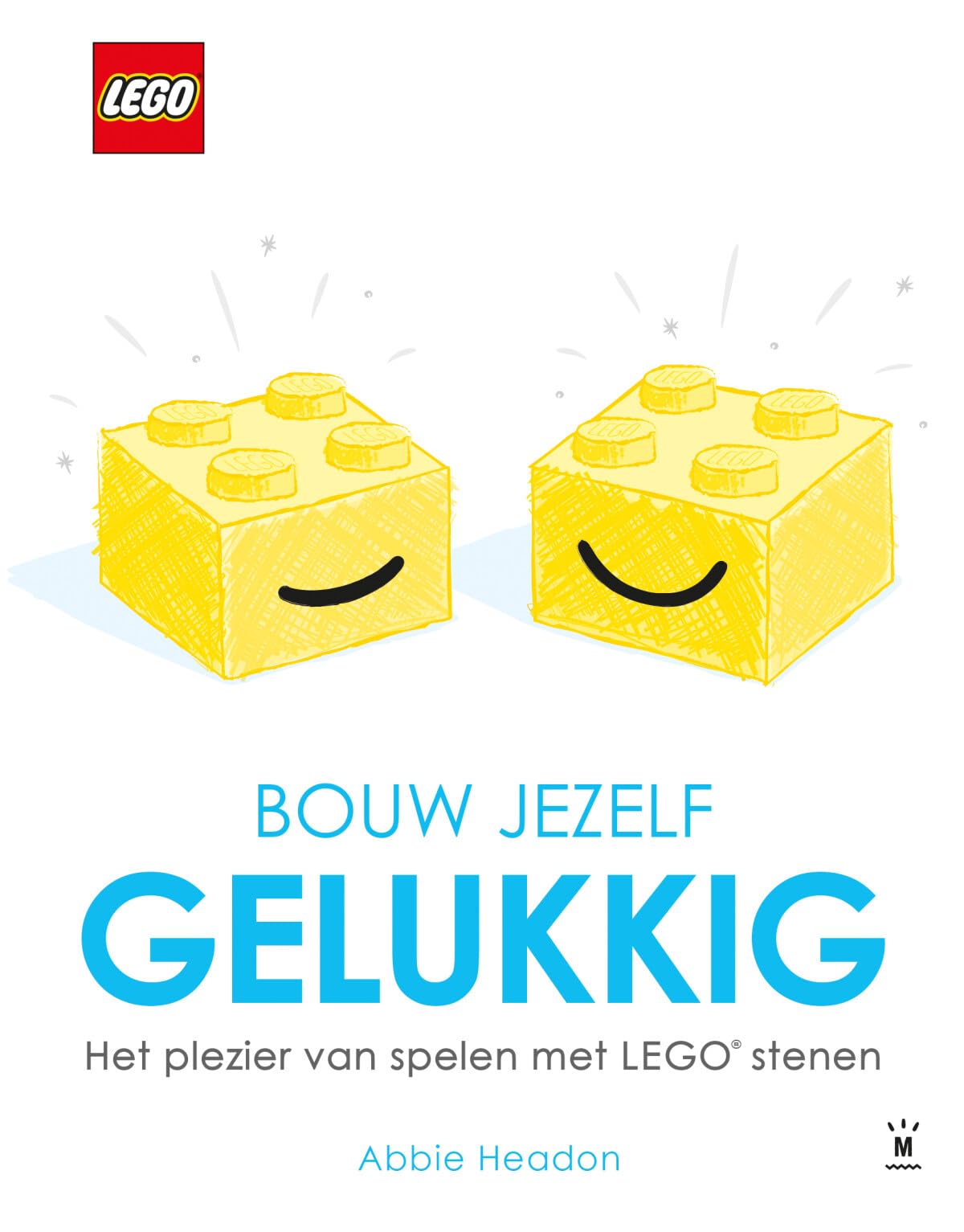 Bouw jezelf gelukkig: het plezier van spelen met Lego® stenen Business, Finance & Career