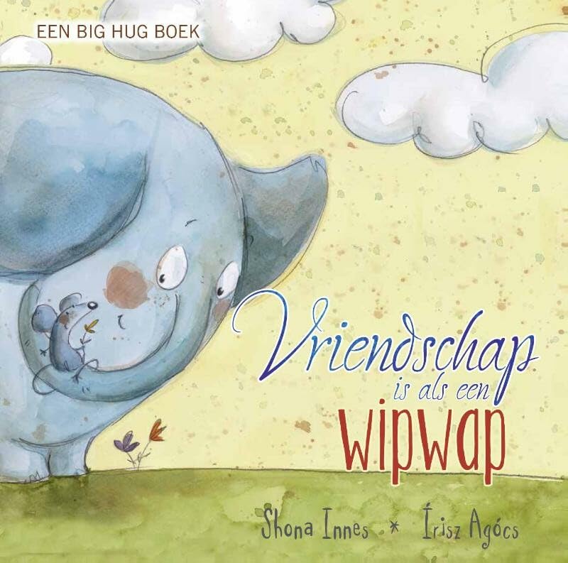 Vriendschap is als een wipwap (Big hug, Band 1) Children's books