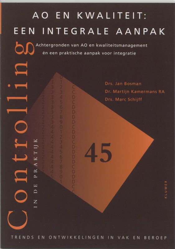 AO en kwaliteit: een integrale aanpak : achtergronden van AO en kwaliteitsmanagement en een praktische aanpak voor integratie (Controlling in de praktijk, 45) Books