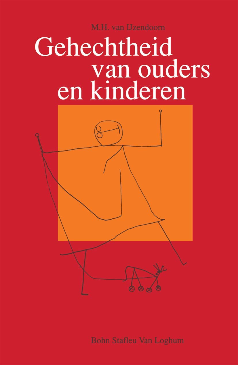 Gehechtheid van ouders en kinderen: Intergenerationele overdracht van gehechtheid in theorie, (klinisch) onderzoek en gevalsbeschrijvingen Psychology