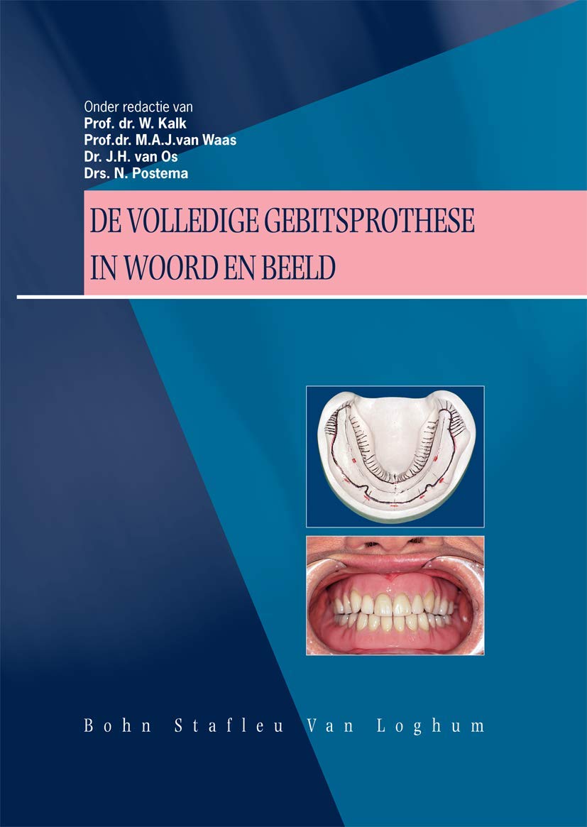 De Volledige Gebitsprothese in Woord En Beeld: Uitgangspunten Voor Diagnostiek En Behandeling Van De Edentate Patient book