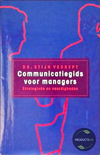COMMUNICATIEGIDS VOOR MANAGERS. STRATEGIEEN EN VAARDIGHEDEN. Books
