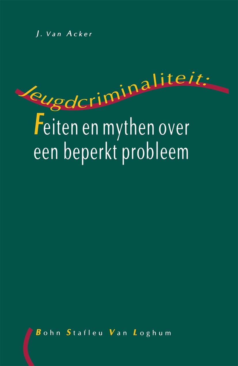 Jeugdcriminaliteit: Feiten en mythen over een beperkt probleem book