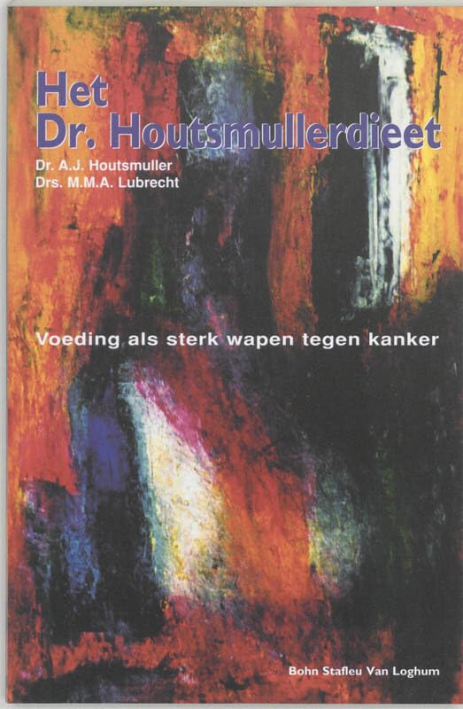 Het Dr. Houtsmullerdieet: voeding als sterk wapen tegen kanker book
