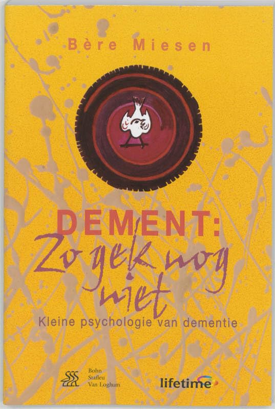 Dement: zo gek nog niet : kleine psychologie van dementie book