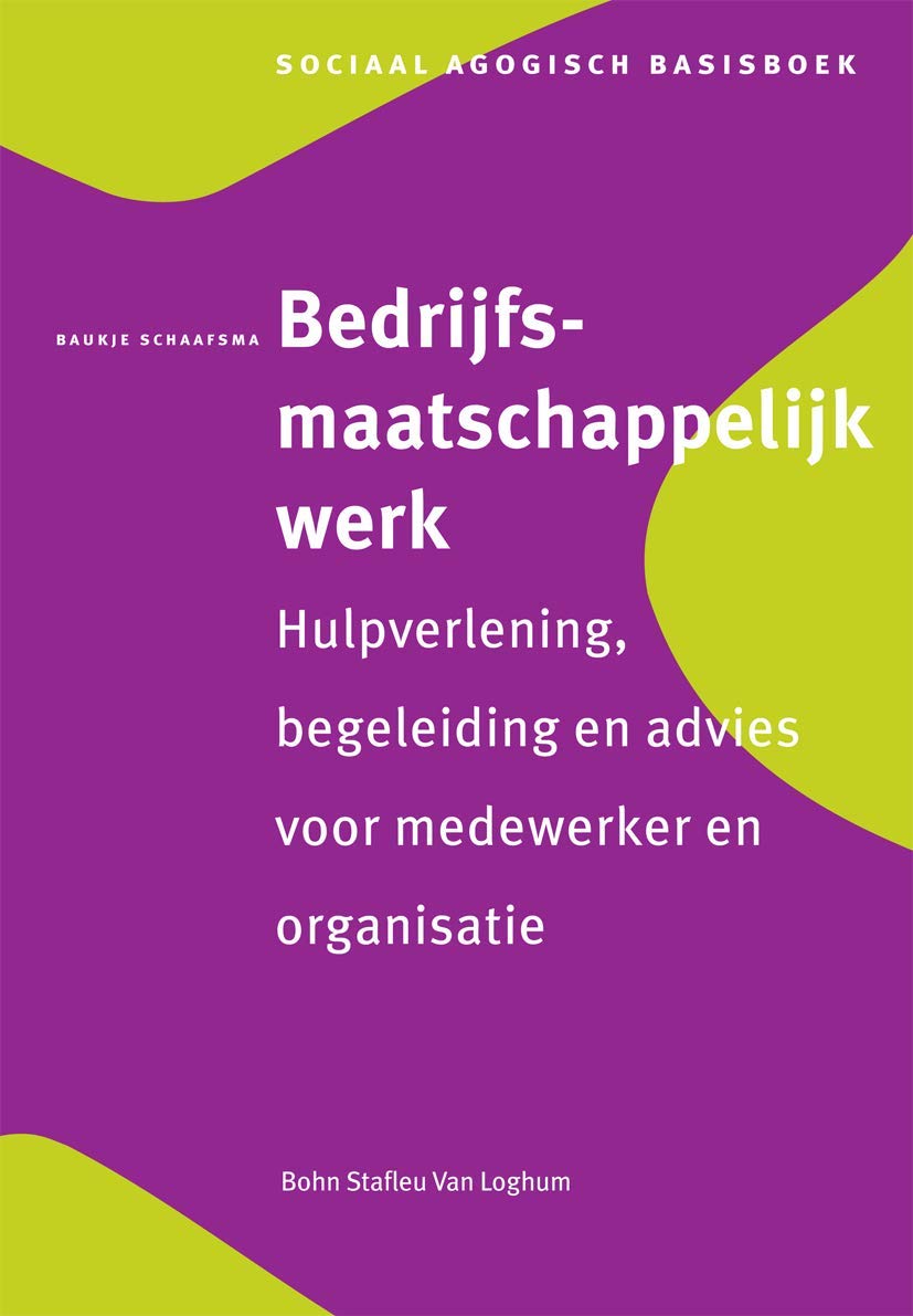 Bedrijfsmaatschappelijk werk: Hulpverlening, begeleiding en advies voor medewerker en organisatie (Sociaal agogisch basiswerk) Law