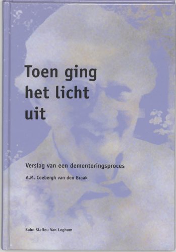 Toen ging het licht uit: verslag van een dementeringsproces book