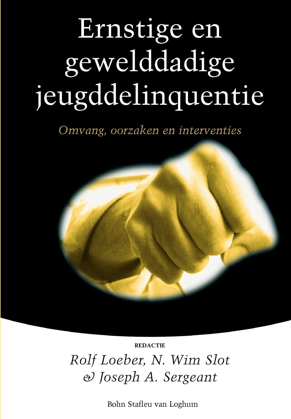 Ernstige En Gewelddadige Jeugddelinquentie: omvang, oorzaken en interventies Psychology