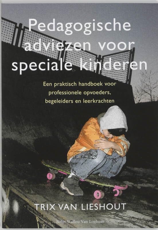 Pedagogische adviezen voor speciale kinderen: een praktisch handboek voor professionele opvoeders, begeleiders en leerkrachten book