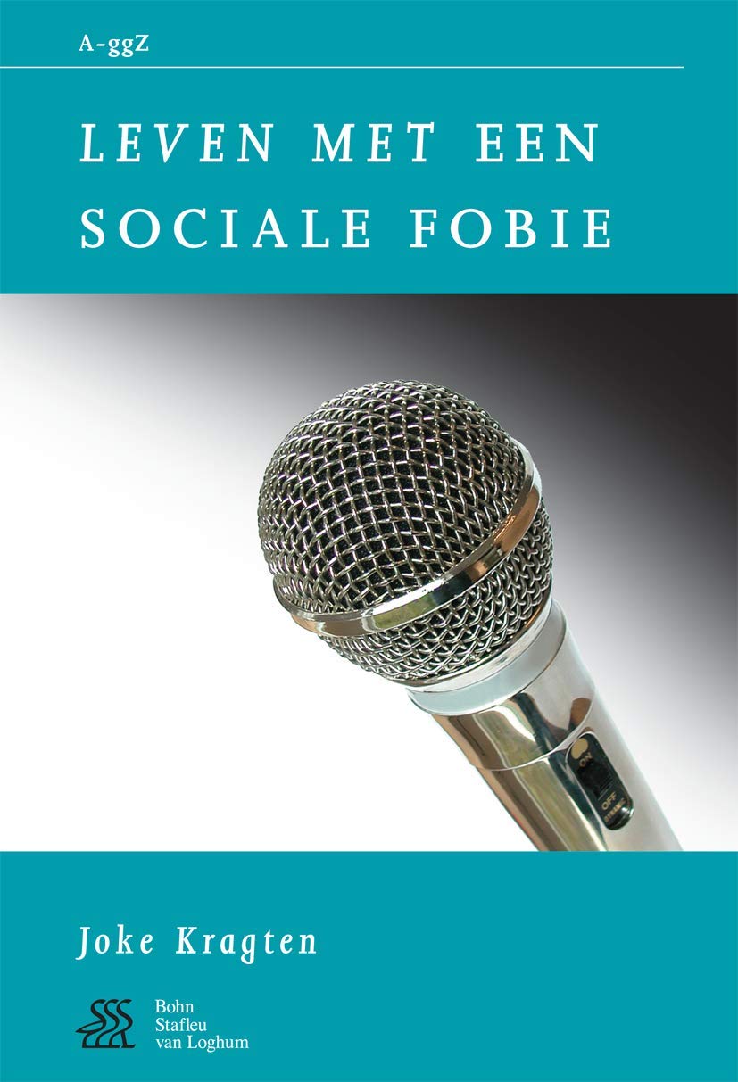 Leven met een sociale fobie (Van A tot ggZ) Social Sciences
