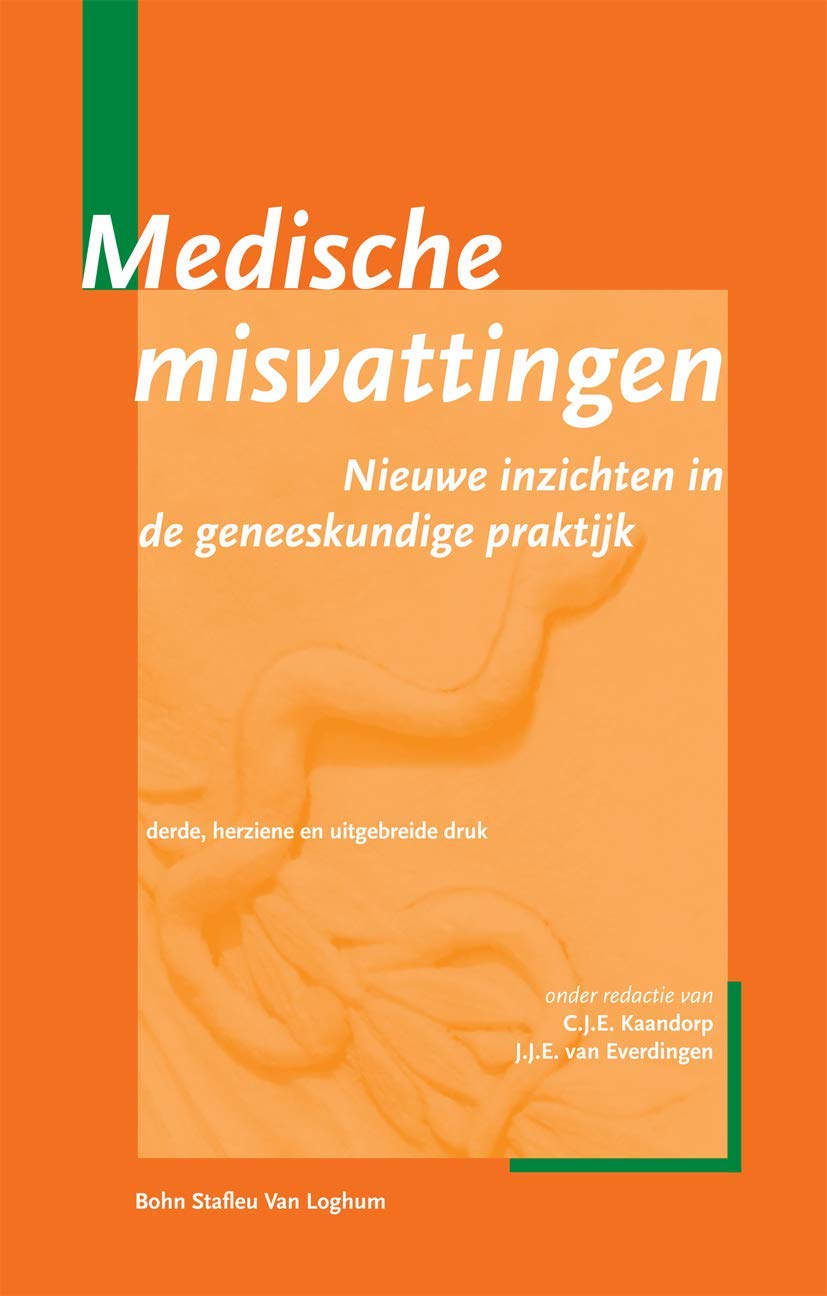 Medische misvattingen.: Nieuwe inzichten in de geneeskundige praktijk Medicine
