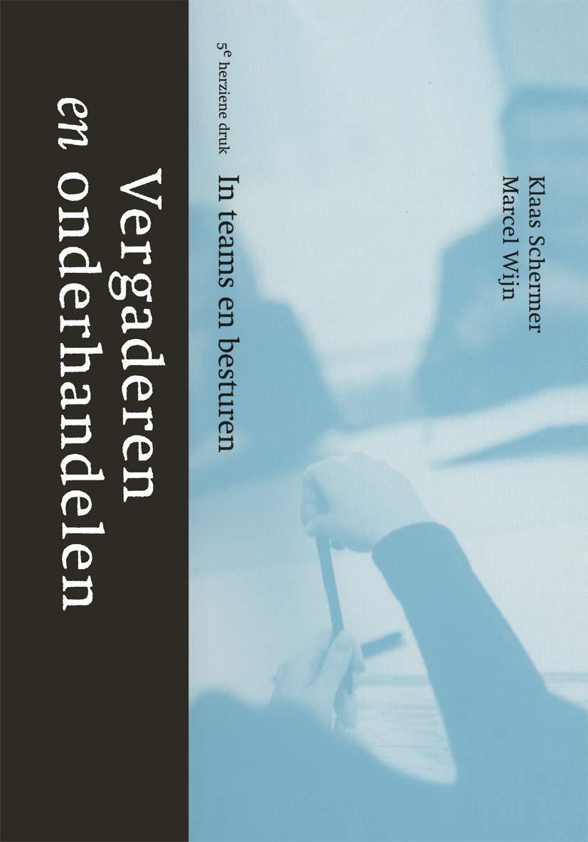 Vergaderen En Onderhandelen: In Teams En Besturen book