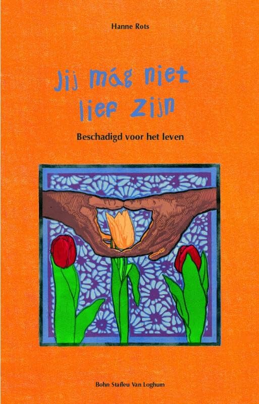 Jij mag niet lief zijn: beschadigd voor het leven Books