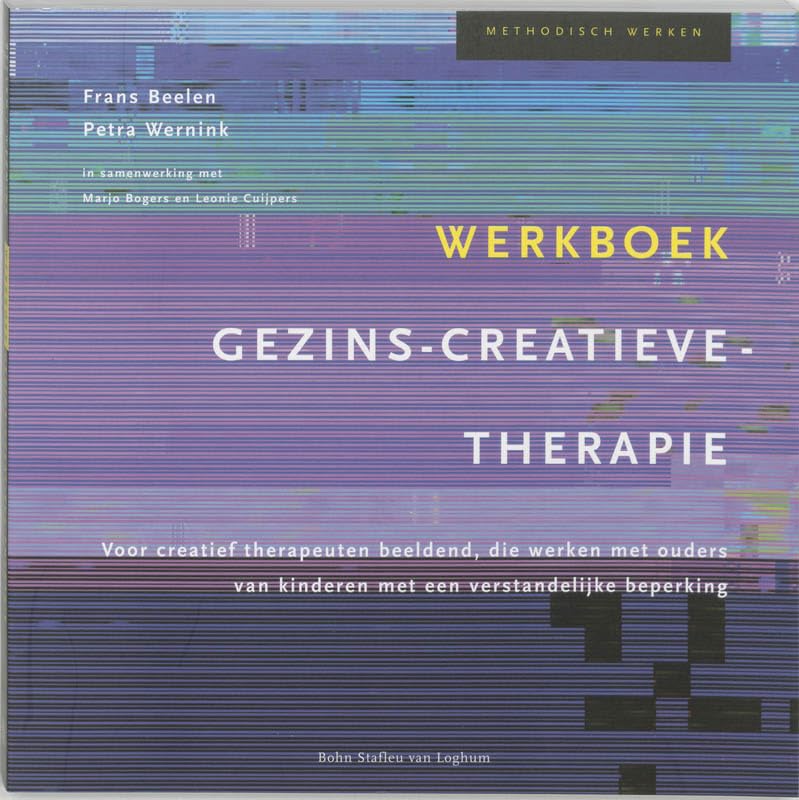 Werkboek Gezins-creatieve-therapie: Voor Creatief Therapeuten Beeldend, Die Werken Met Ouders Van Kinderen Met Een Verstandelijke Beperking book