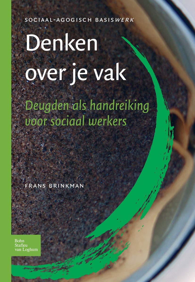 Denken over je vak: Deugden als handreiking voor sociaal werkers (Sociaal agogisch basiswerk) Philosophy