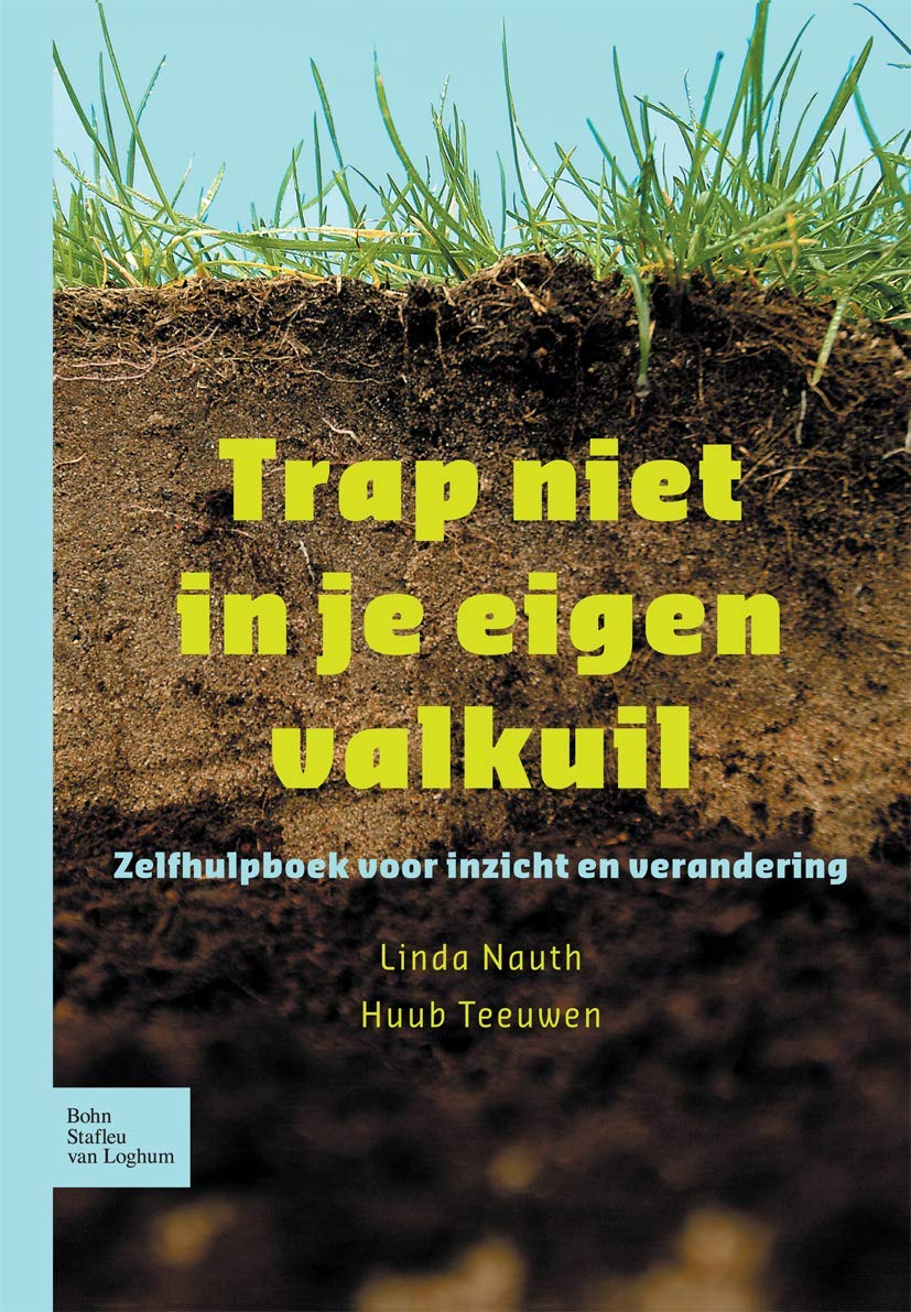 Trap Niet in Je Eigen Valkuil: Zelfhulpboek Voor Inzicht En Verandering book