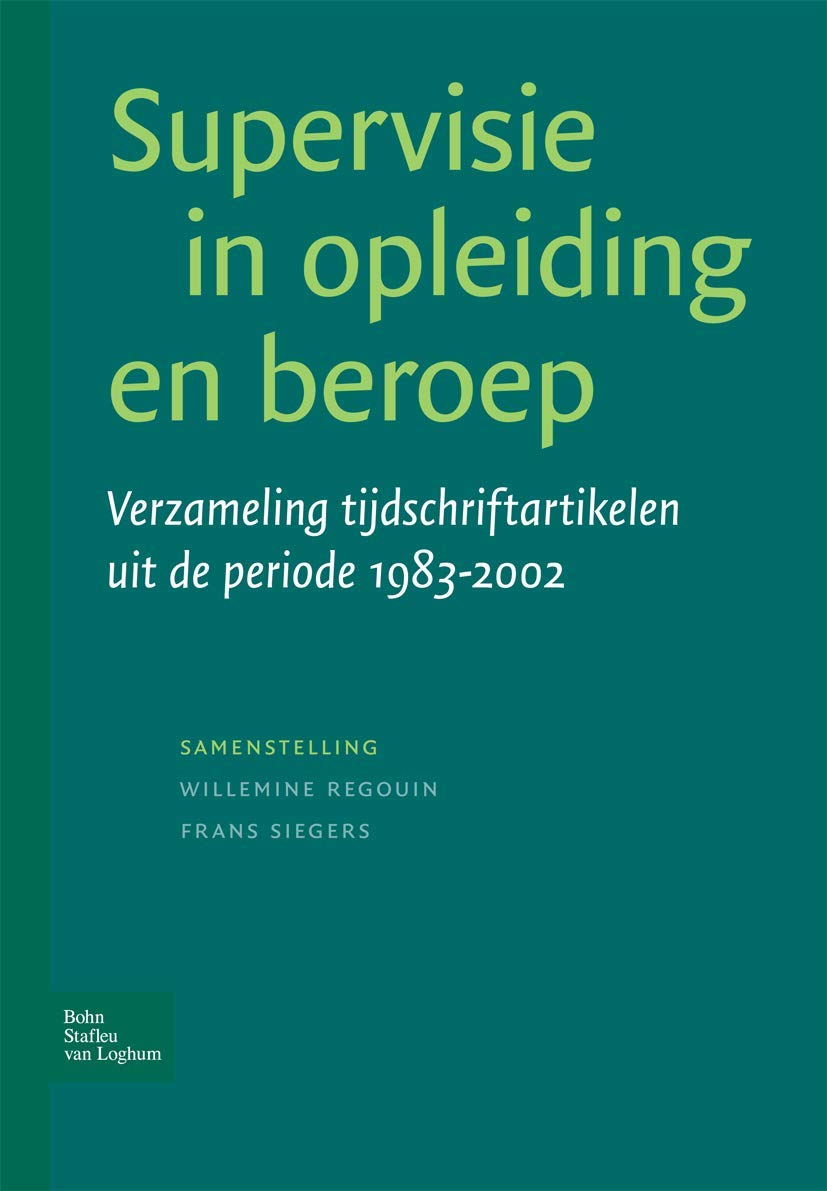 Supervisie in Opleiding En Beroep: Verzameling Tijdschriftartikelen Uit De Periode 1983-2002 book