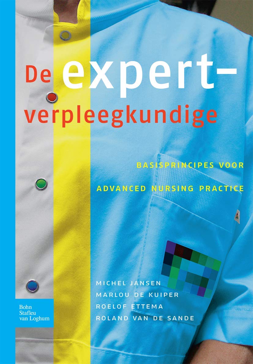 De expertverpleegkundige: Basisprincipes voor de advanced nursing practice book