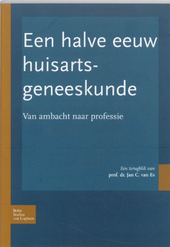 Een halve eeuw huisartsgeneeskunde: van ambacht naar professie Medicine