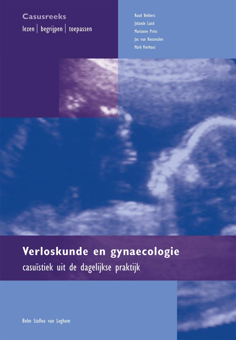 Verloskunde en gynaecologie: Casuïstiek uit de dagelijkse praktijk (Quintessens) Medicine