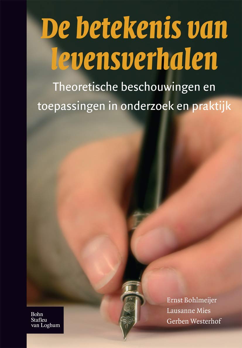 De Betekenis Van Levensverhalen: Theoretische Beschouwingen En Toepassingen in Onderzoek En Praktijk book