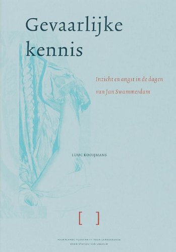 Gevaarlijke kennis: inzicht en angst in de dagen van Jan Swammerdam book