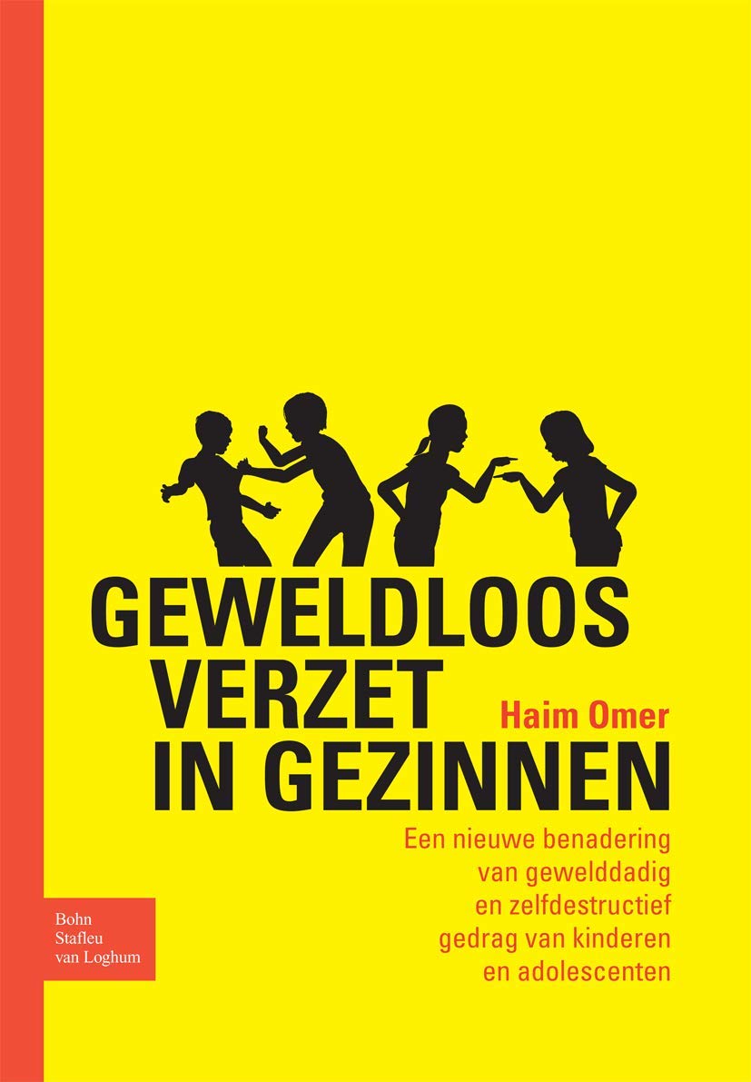 Geweldloos verzet in gezinnen: Een nieuwe benadering van gewelddadig en zelfdestructief gedrag van kinderen en adolescenten book