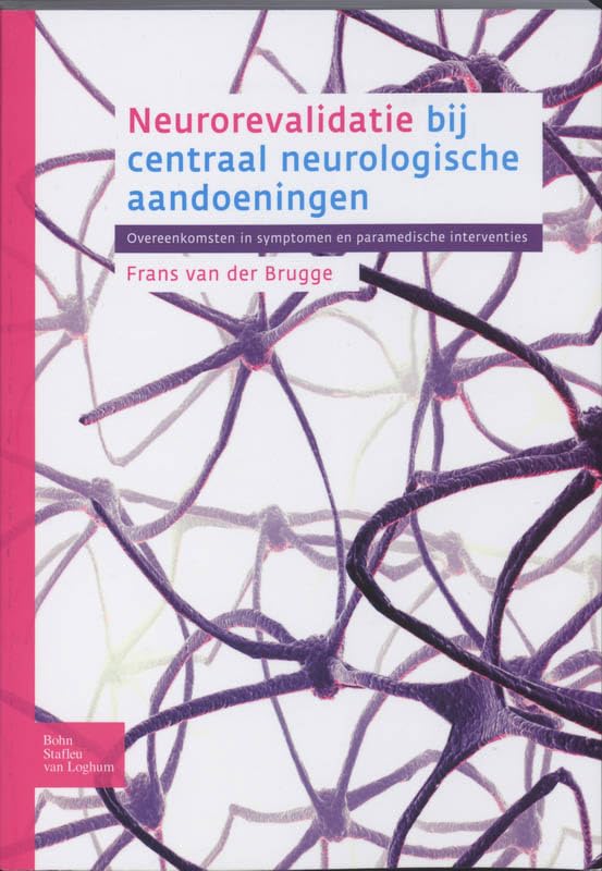 Neurorevalidatie bij centraal neurologische aandoeningen: Overeenkomsten in symptonen en paramedische interventies book