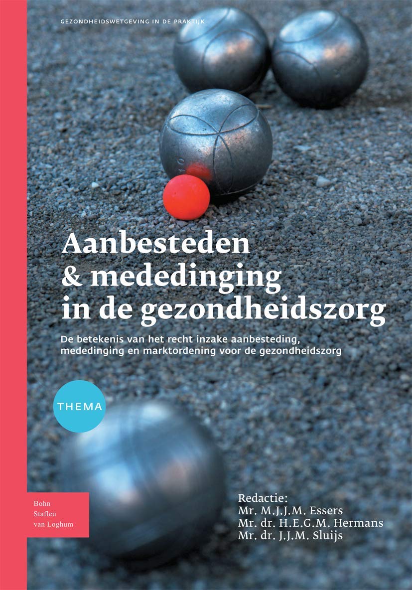 Aanbesteden & mededinging in de gezondheidszorg: De betekenis van het recht inzake aanbeesteding, mededinging en marktordening voor de gezondheidszorg book